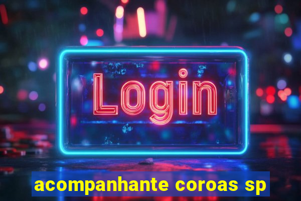 acompanhante coroas sp