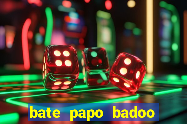 bate papo badoo sete lagoas