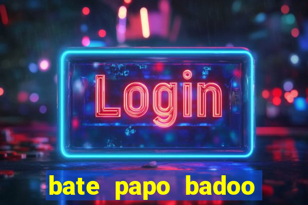 bate papo badoo sete lagoas