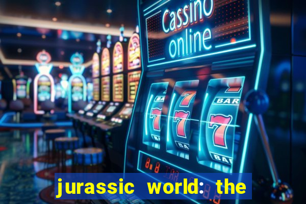 jurassic world: the game apk dinheiro infinito