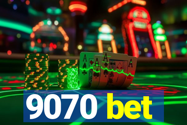 9070 bet