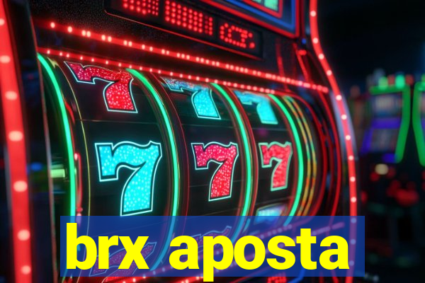brx aposta