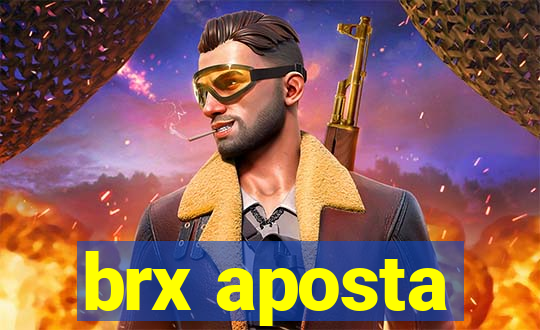 brx aposta