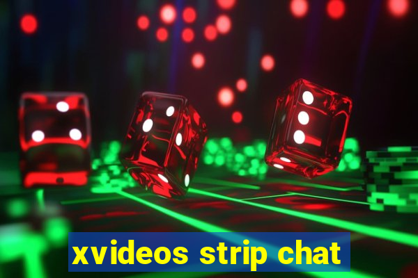 xvideos strip chat