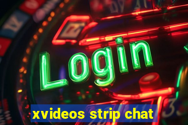 xvideos strip chat