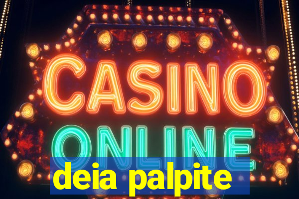 deia palpite
