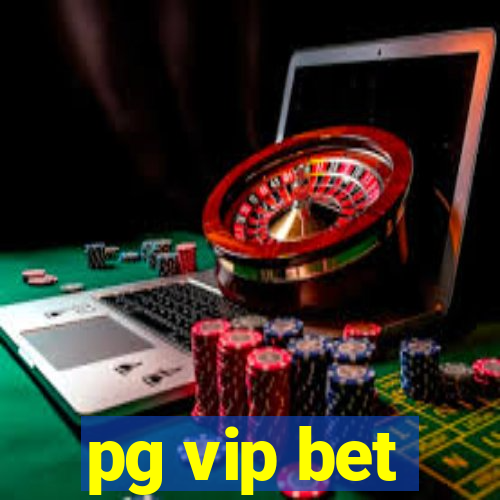 pg vip bet