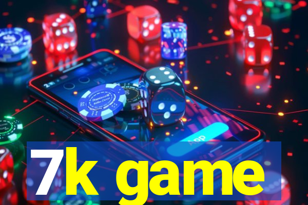 7k game