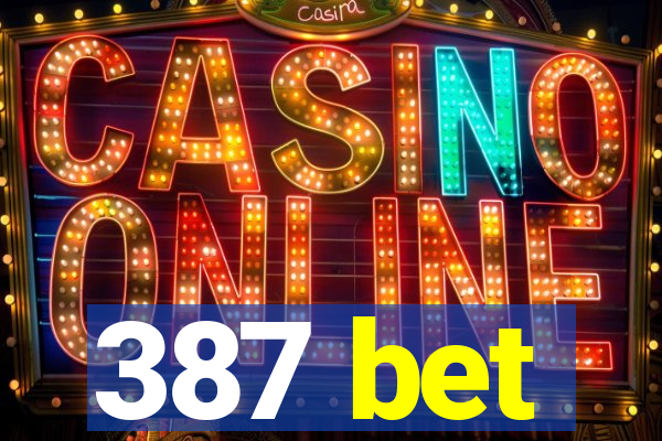 387 bet