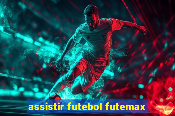 assistir futebol futemax