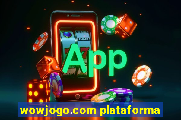 wowjogo.com plataforma