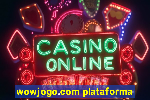 wowjogo.com plataforma
