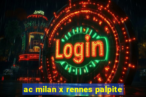 ac milan x rennes palpite