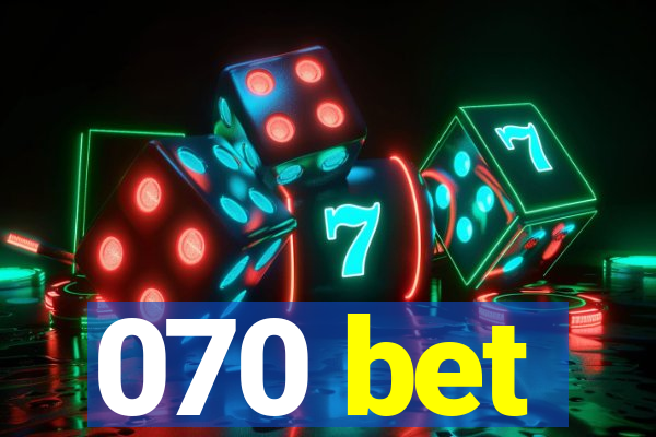 070 bet