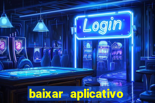 baixar aplicativo da estrela bet