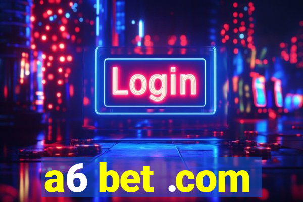 a6 bet .com