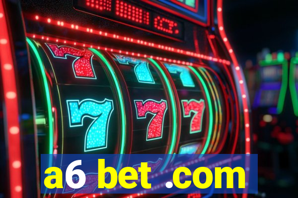 a6 bet .com