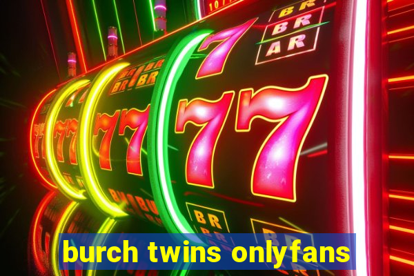 burch twins onlyfans