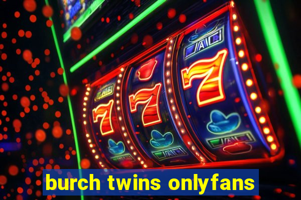 burch twins onlyfans