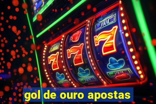 gol de ouro apostas