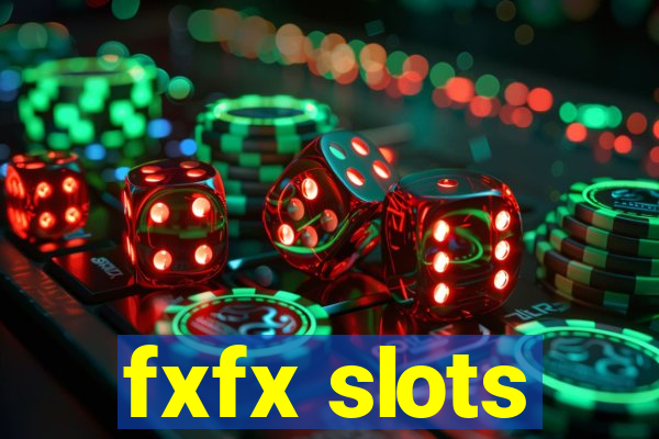 fxfx slots
