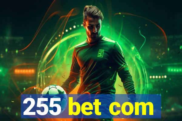 255 bet com