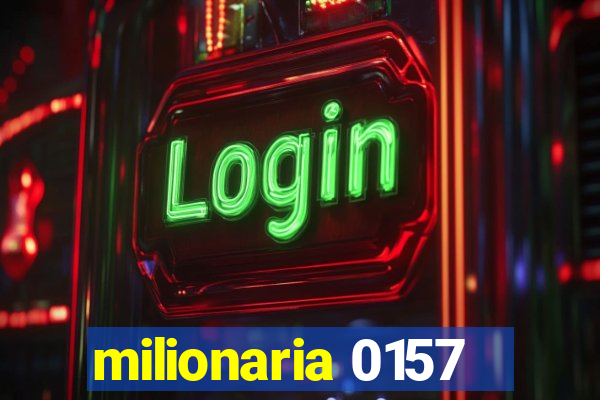 milionaria 0157