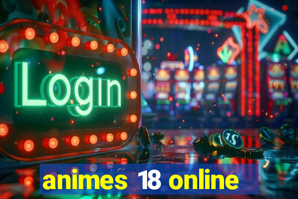 animes 18 online