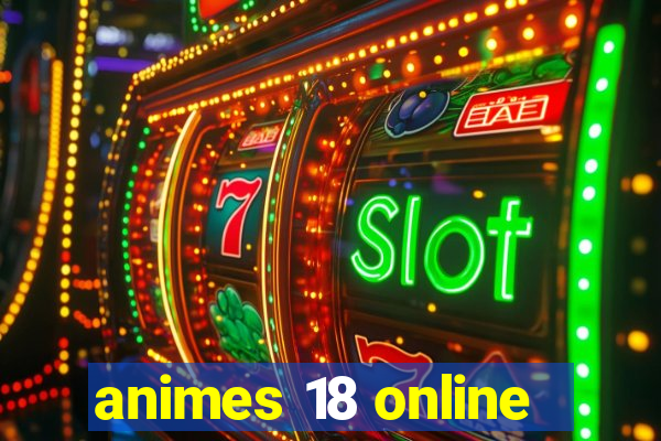 animes 18 online