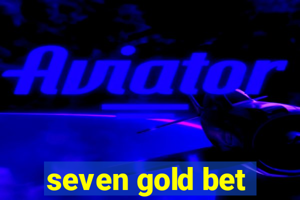 seven gold bet