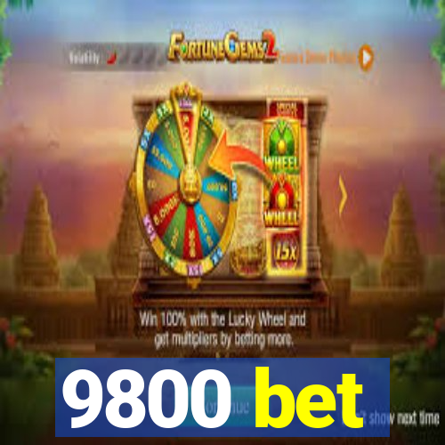 9800 bet