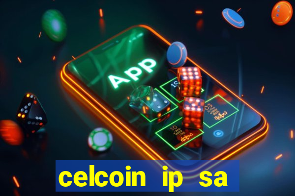 celcoin ip sa plataforma de jogos