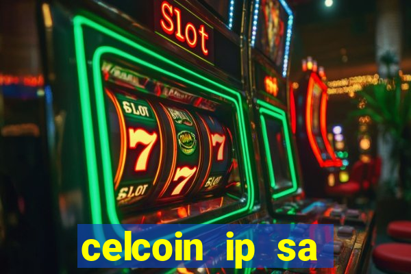 celcoin ip sa plataforma de jogos