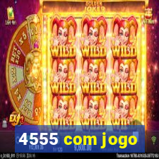 4555 com jogo