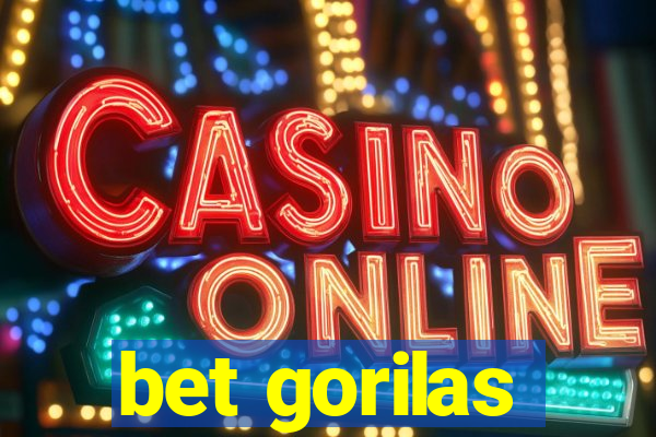 bet gorilas
