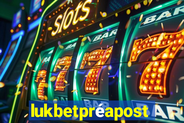 lukbetpréaposta