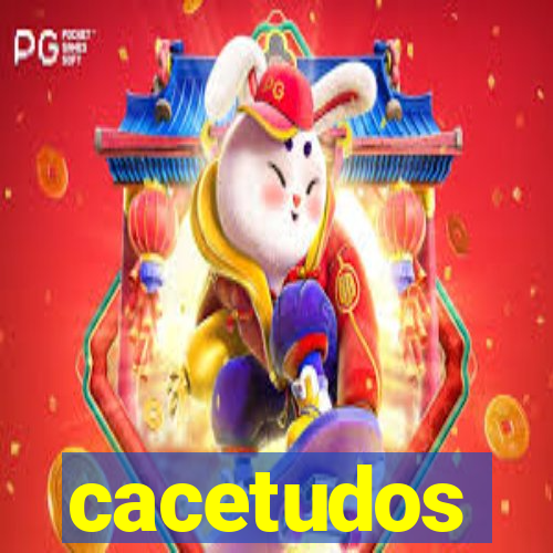 cacetudos
