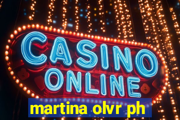 martina olvr ph