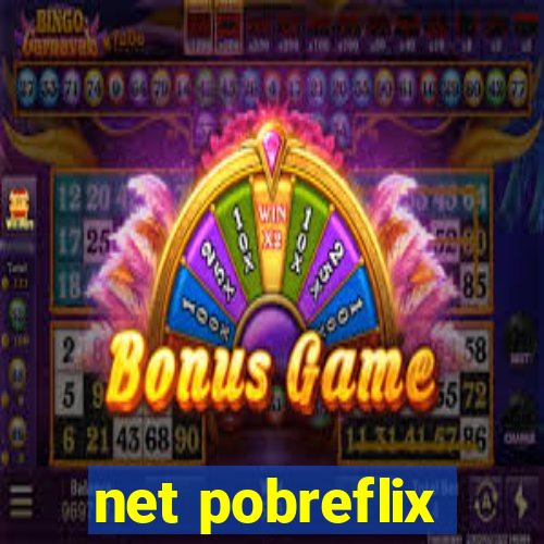 net pobreflix
