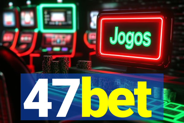 47bet