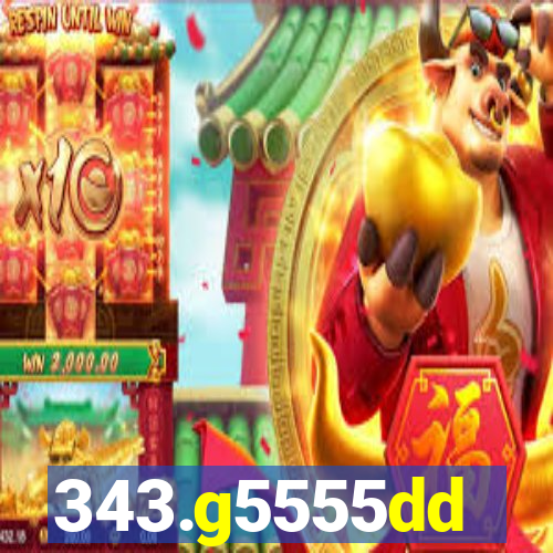 343.g5555dd