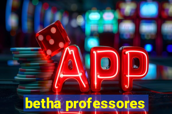 betha professores