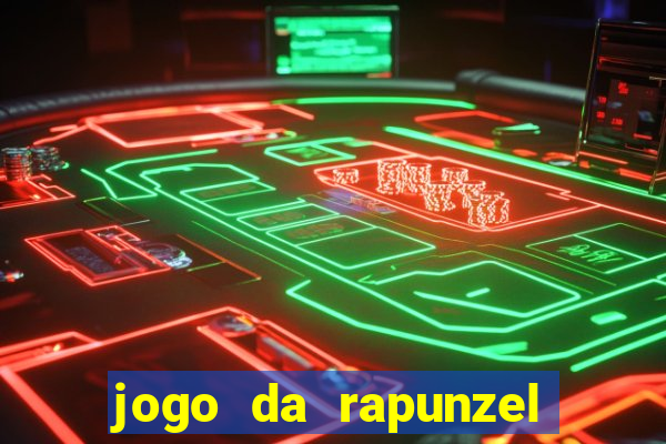 jogo da rapunzel enrolados problema em dobro