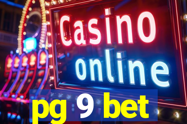 pg 9 bet