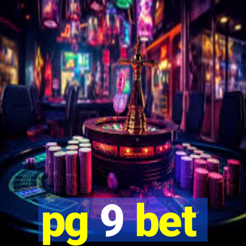 pg 9 bet