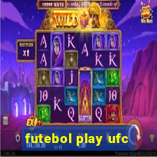 futebol play ufc