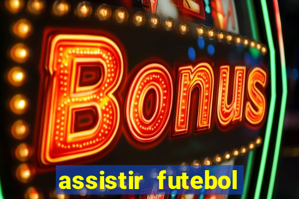 assistir futebol online multi canais