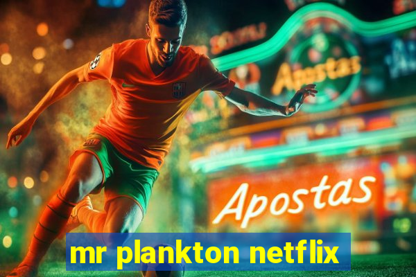 mr plankton netflix