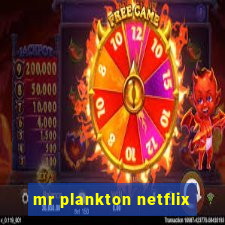 mr plankton netflix