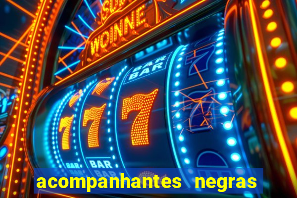 acompanhantes negras em sp